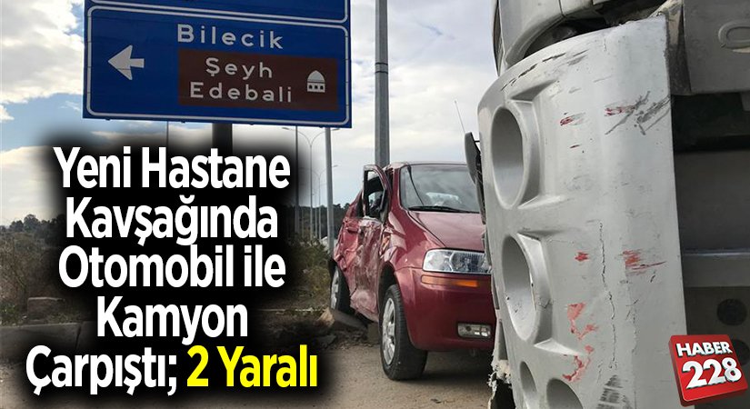 Yeni Hastane Kavşağında otomobil ile Kamyon Çarpıştı 2 Yaralı