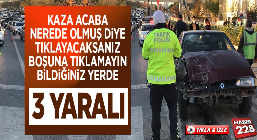 Yine Kongre Merkezi Önü Yine Kaza 3 Yaralı