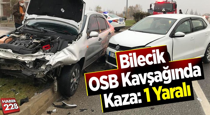 Bilecik OSB kavşağında kaza 1 yaralı