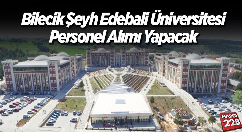 Bilecik Şeyh Edebali Üniversitesi Personel Alımı Yapacak
