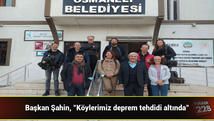 bilecik-haber_baskan-sahin-koylerimiz-deprem-tehdidi-altinda.jpg