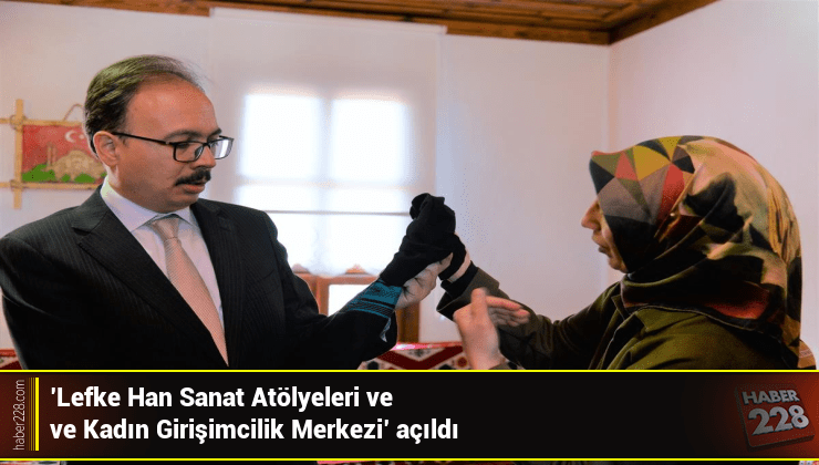 bilecik-haber_lefke-han-sanat-atolyeleri-ve-kadin-girisimcilik-merkezi-acildi.jpg