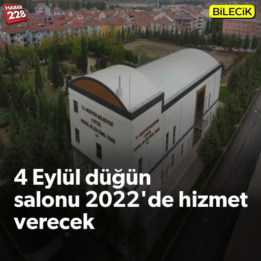 bilecik-haber_4-eylul-sosyal-ve-kulturel-tesisi-dugun-salonu-2022-de-hizmet-verecek.jpg