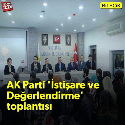 bilecik-haber_ak-parti-istisare-ve-degerlendirme-toplantisi-gerceklestirildi.jpg