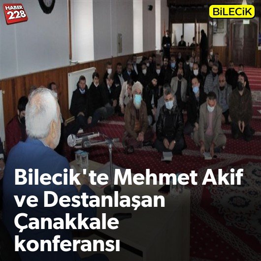 bilecik-haber_bilecik-te-mehmet-akif-ve-destanlasan-canakkale-konulu-konferans.jpg