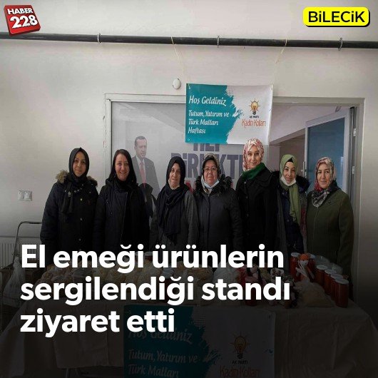 bilecik-haber_el-emegi-urunlerin-sergilendigi-standi-ziyaret-etti.jpg