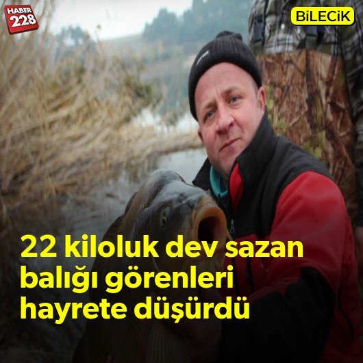 bilecik-haber_ozel-yakalanan-22-kiloluk-dev-sazan-baligi-gorenleri-hayrete-dusurdu.jpg