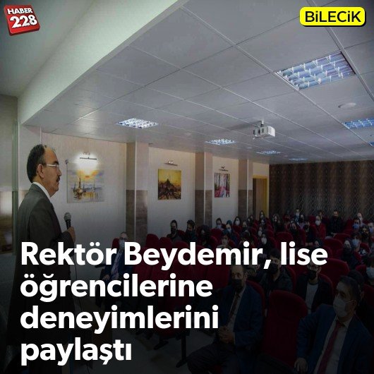 bilecik-haber_rektor-beydemir-lise-ogrencileriyle-akademik-deneyimlerini-paylasti.jpg