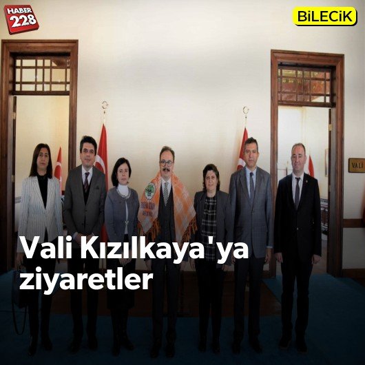 bilecik-haber_vali-kizilkaya-cesitli-kurum-kurulus-ve-stk-temsilcilerini-makaminda-kabul-etti.jpg