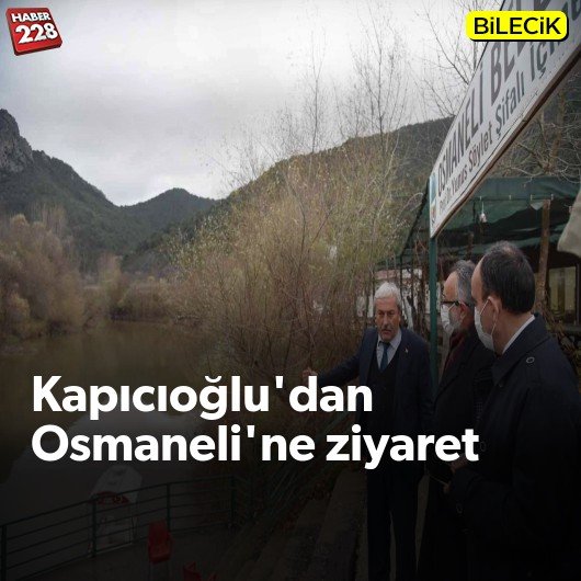 bilecik-haber_yok-baskan-yardimcisi-kapicioglu-dan-osmaneli-ne-ziyaret.jpg