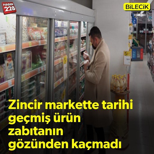 bilecik-haber_zincir-markette-tarihi-gecmis-urun-zabitanin-gozunden-kacmadi.jpg