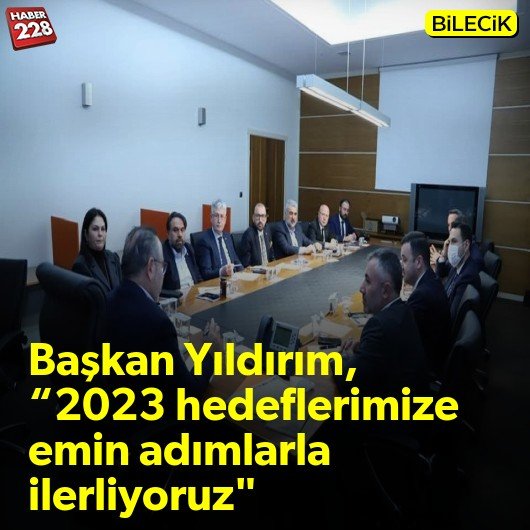 bilecik-haber_baskan-yildirim-2023-hedeflerimize-emin-adimlarla-ilerlemeye-devam-ediyoruz.jpg