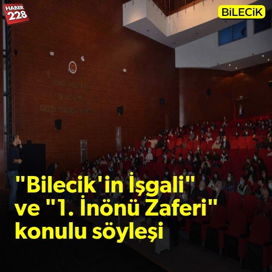 bilecik-haber_bilecik-in-isgali-ve-1-inonu-zaferi-konulu-soylesi.jpg