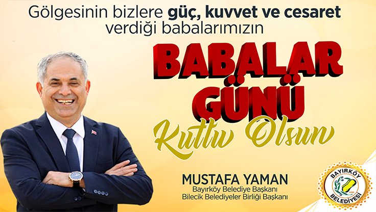 Bayırköy Belediye Başkanı Mustafa Yaman’ın Babalar Günü Mesajı