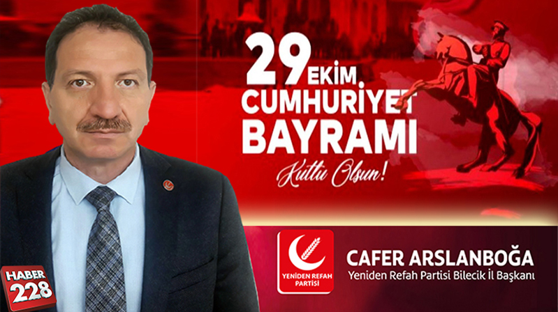 Yeniden Refah Partisi Bilecik İl Başkanı Cafer Arslanboğa’nın 29 Ekim Mesajı