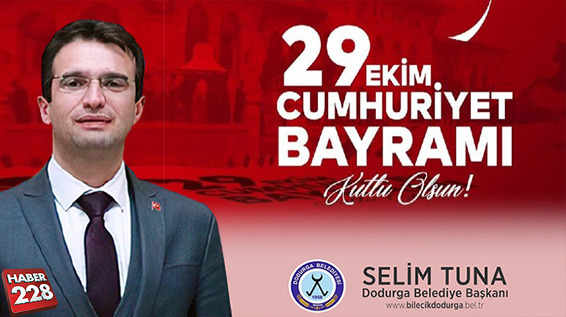 Dodurga Belediye Başkanı Selim Tuna’nın 29 Ekim Cumhuriyet Bayramı Mesajı
