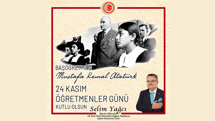 AK Parti Bilecik Milletvekili Selim Yağcı’nın “24 Kasım Öğretmenler Günü” mesajı