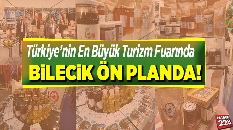 Türkiye’nin en büyük turizm fuarında Bilecik Ön Planda!