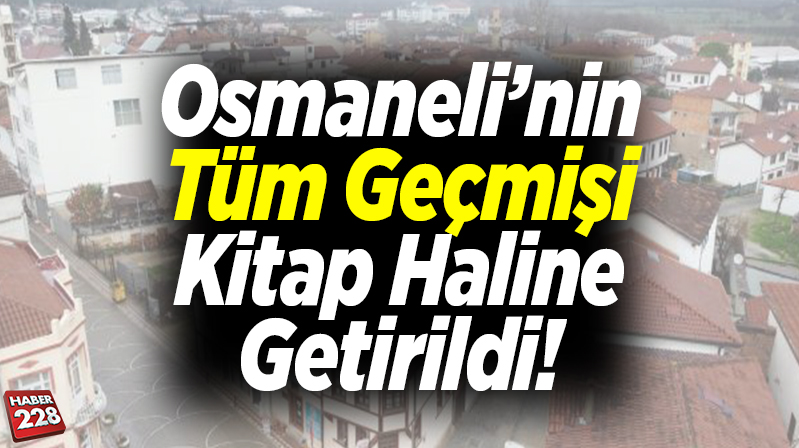 Osmanelinin tüm geçmişi kitap haline getirildi!