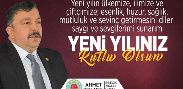 Bilecik Ziraat Odası Başkanı Ahmet Sevinen’in yeni yıl kutlama mesajı