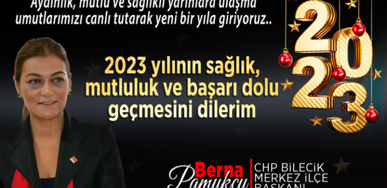 CHP Merkez İlçe Başkanı Berna Pamukçu’nun Yeni Yıl Mesajı