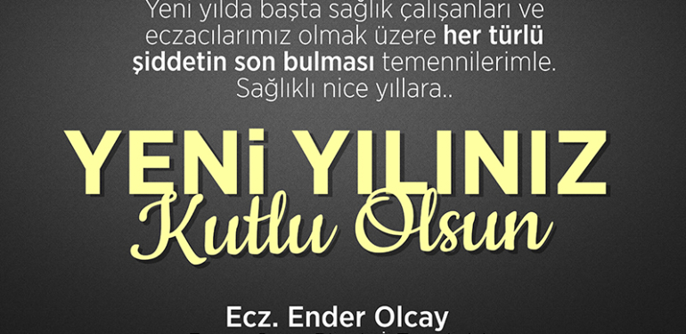 Ecz. Ender Olcay’ın yeni yıl kutlama mesajı