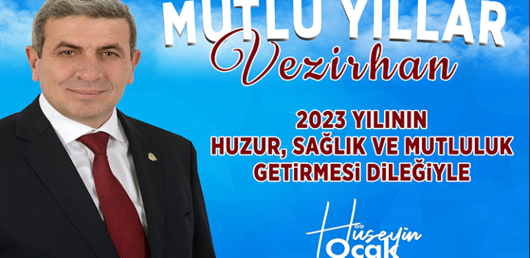 Vezirhan Belediye Başkanı Hüseyin Ocak’ın yeni yıl kutlama mesajı