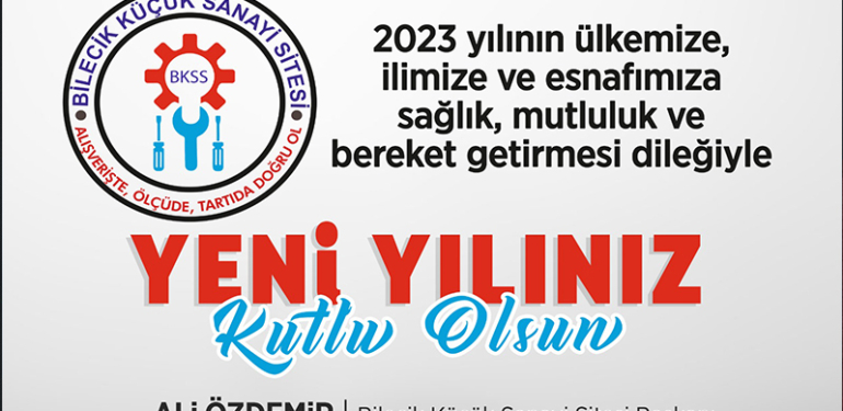 Bilecik Küçük Sanayi Sitesi Yönetim Kurulu Başkanı Ali Özdemir’in yeni yıl kutlama mesajı