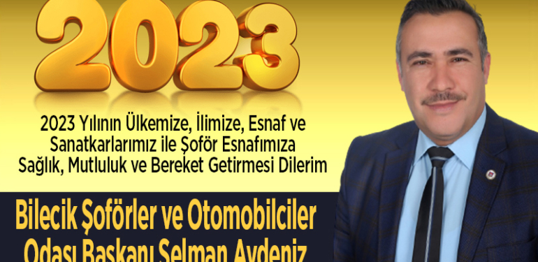 Bilecik Şöförler ve Otomobilciler Odası Başkanı Selman Aydeniz’in Yeni Yıl Kutlama Mesajı