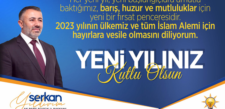 AK Parti Bilecik İl Başkanı Serkan Yıldırım’ın yeni yıl kutlama mesajı
