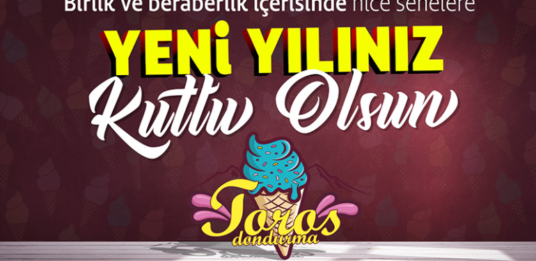 Toros Dondurma Yeni Yıl kutlama mesajı