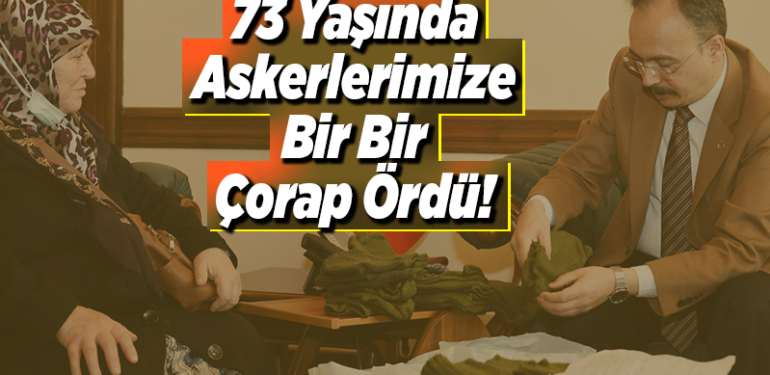 73 Yaşında Askerlerimize Bir Bir Çorap Ördü!