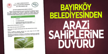 BAYIRKÖY BELEDİYESİNDEN ARAZİ SAHİPLERİNE DUYURU