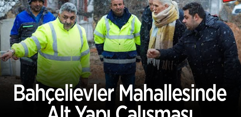 Bahçelievler Mahallesinde alt yapı çalışması