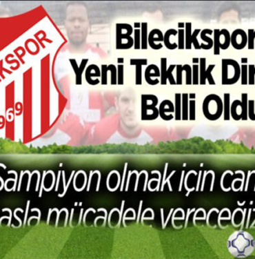 Bilecikspor’un yeni teknik direktörü belli oldu!