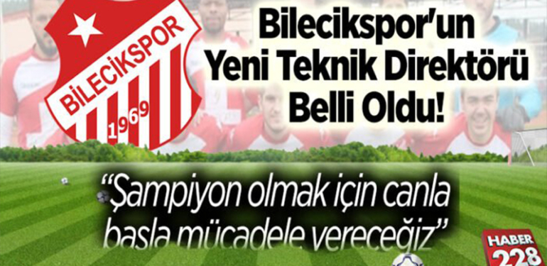 Bilecikspor’un yeni teknik direktörü belli oldu!