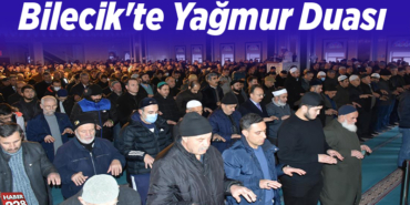 Bilecik't yağmur duası
