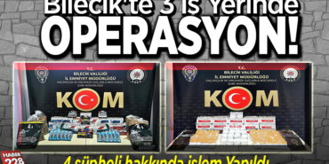 Bilecikte 3 iş yerinde operasyon