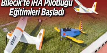 Bilecik'te İHA pilotluğu eğitimleri başladı