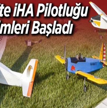 Bilecik'te İHA pilotluğu eğitimleri başladı