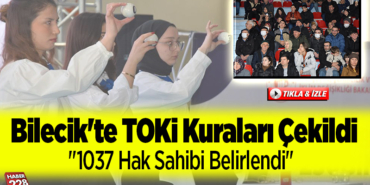 Bilecik'te TOKİ Kuraları Çekildi
