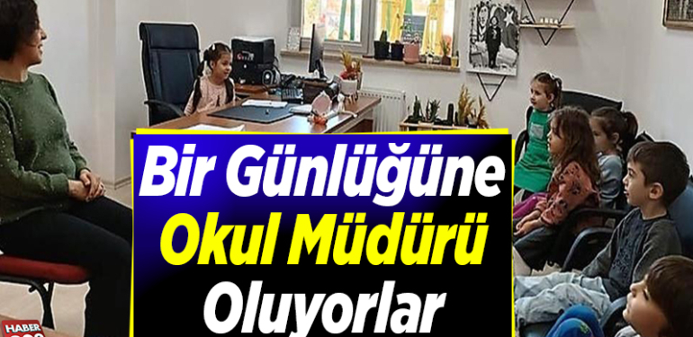 Bir günlüğüne “okul müdürü” oluyorlar