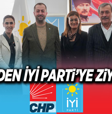 CHP’DEN İYİ PARTİ’YE ZİYARET