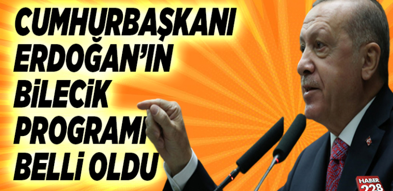 CUMHURBAŞKANI ERDOĞAN’IN BİLECİK PROGRAMI BELLİ OLDU