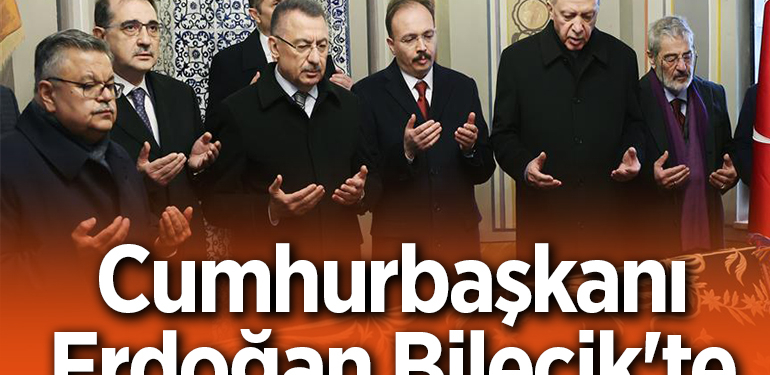 Cumhurbaşkanı Erdoğan Bilecik’te