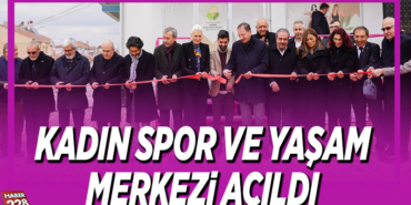 KADIN SPOR VE YAŞAM MERKEZİ HİZMETE GİRDİ