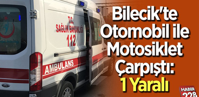 MOTOSİKLET VE OTOMOBİL ÇARPIŞTI 1 YARALI