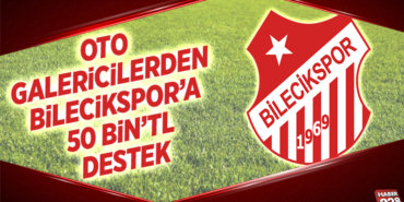 OTO GALERİCİLERDEN BİLECİKSPOR’A 50 BİN’TL LİK DESTEK