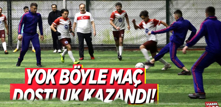 YOK BÖYLE MAÇ DOSTLUK KAZANDI!