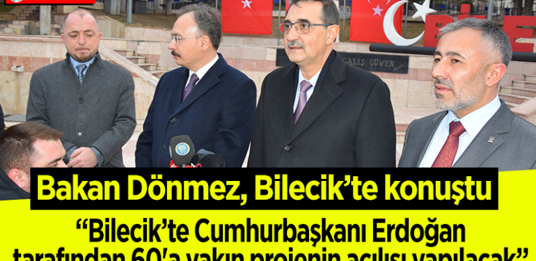 Enerji ve Tabii Kaynaklar Bakanı Dönmez, Bilecik’te konuştu